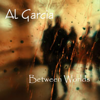 Al Garcia: Between Worlds