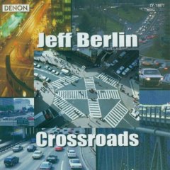 Jeff Berlin: Crossroads
