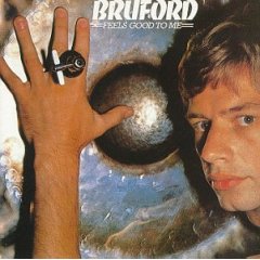 Bill Bruford: Feels Good to Me
