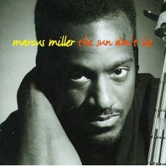 Marcus Miller: The Sun Don't Lie